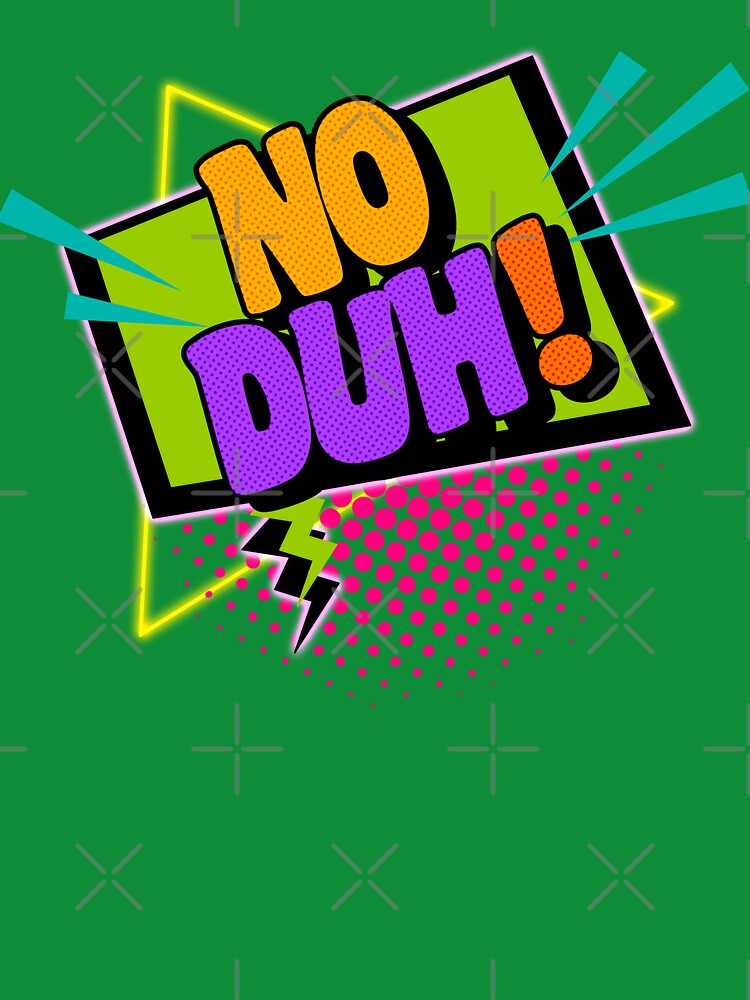No Duh! 90s Slang Phrases by ourkid
