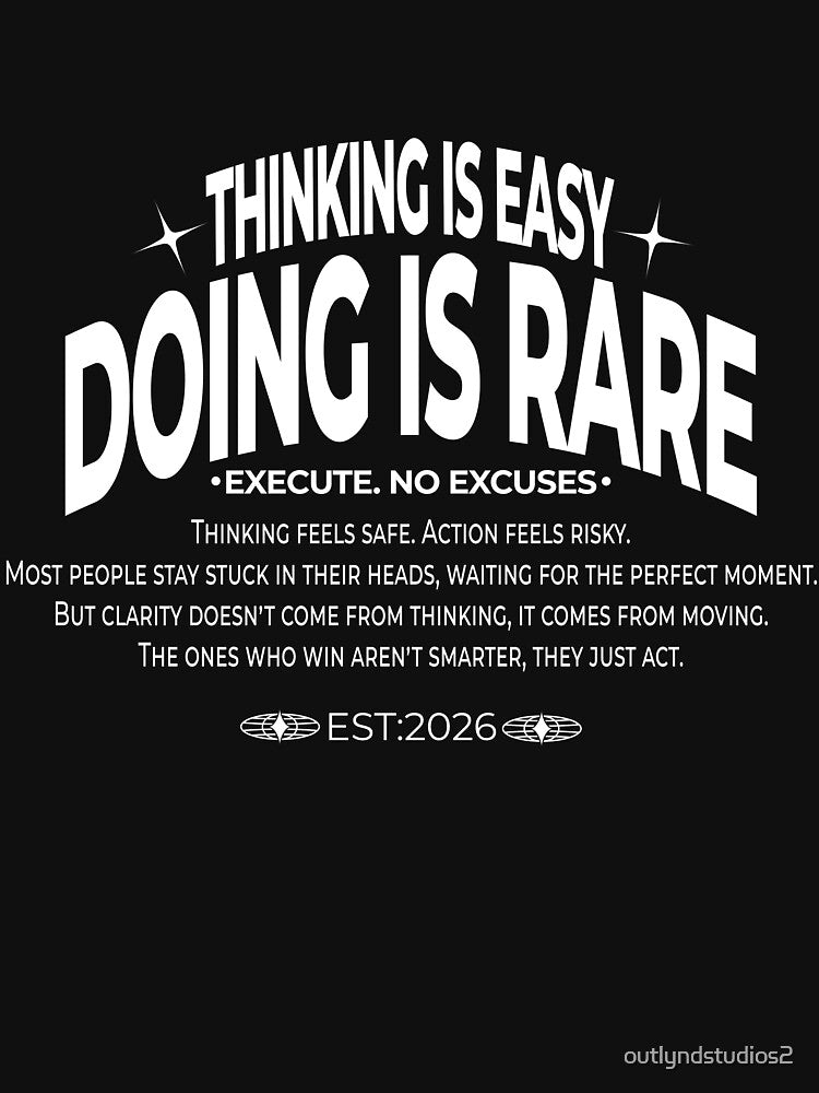 Thinking Is Easy Doing Is Rare Streetwear Typography Design by outlyndstudios2