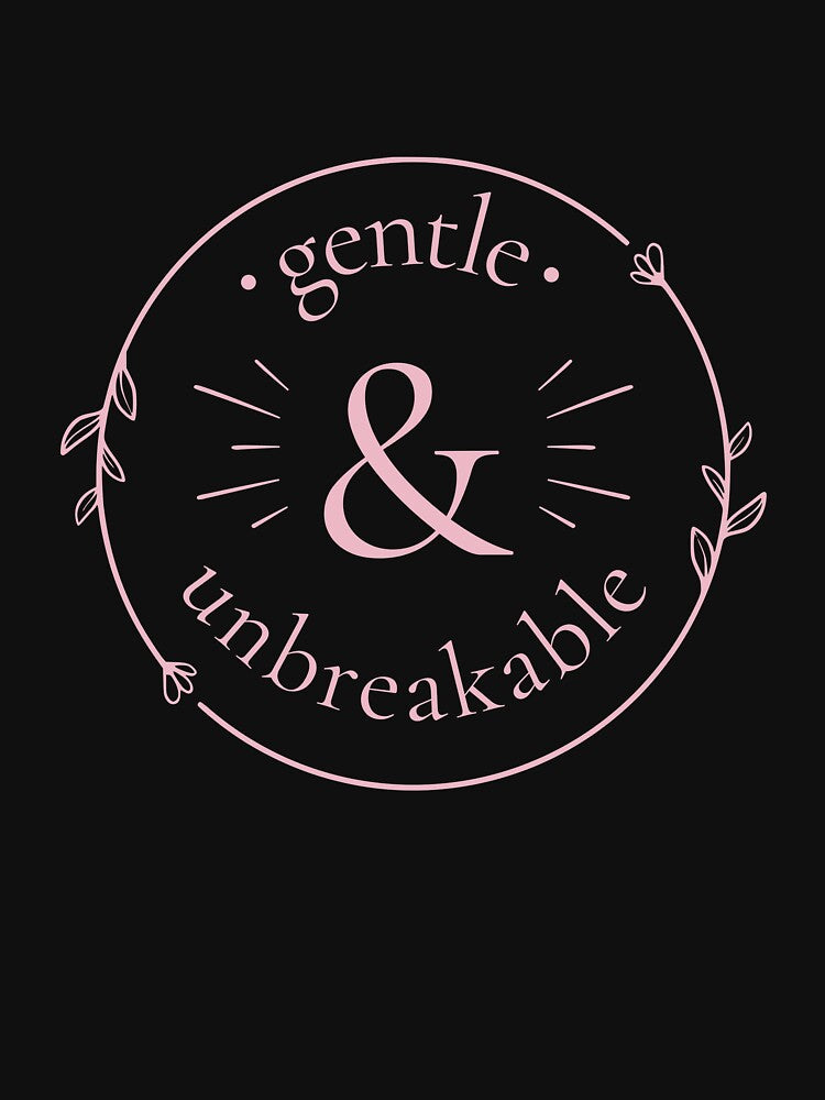 Gentle & Unbreakable - Blush on Black by Soft Power Club