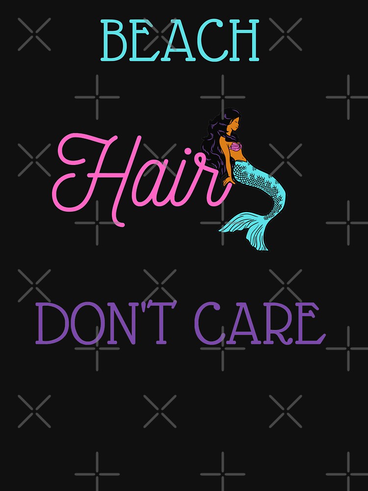 Beach Hair Don't Care by MND-Designs