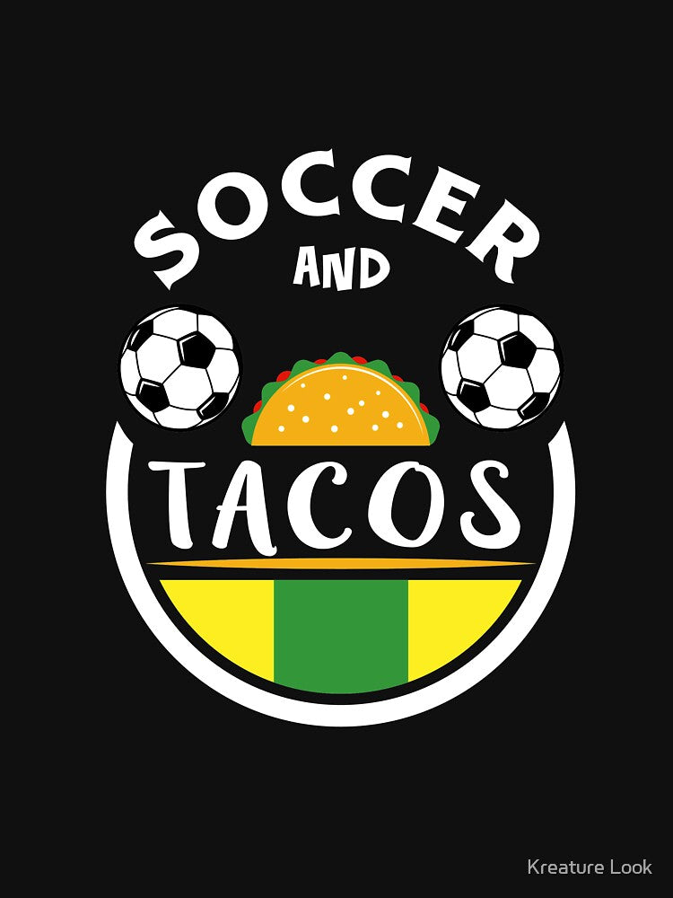 Soccer and Tacos | soccer player gift | soccer coach gift | team soccer gifts | soccer gifts for him | soccer shirts | soccer gift ideas | futbol | soccer shirts for her by Kreature Look