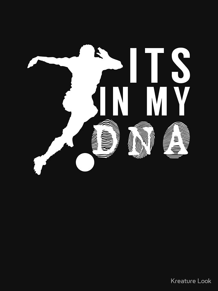SOCCER IS IN MY DNA | soccer player gift | soccer coach gift | team soccer gifts | soccer gifts for him | soccer shirts | soccer gift ideas | futbol | soccer shirts for her by Kreature Look