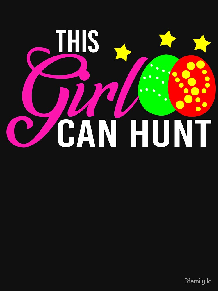 This Girl Can Hunt T-shirt by 3familyllc