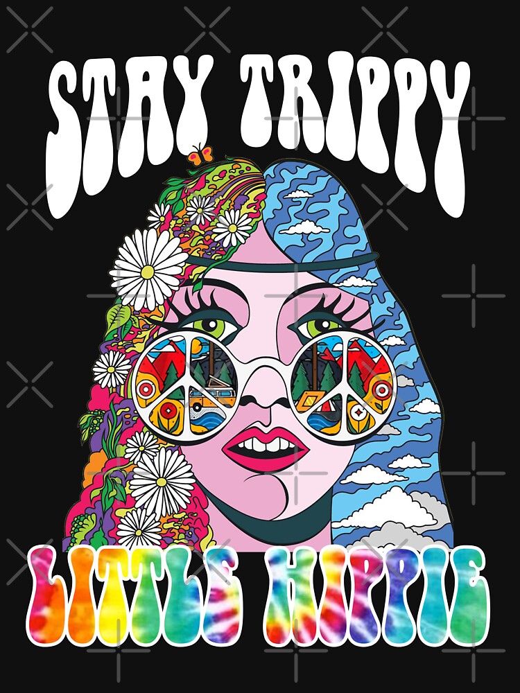 Stay Trippy Little Hippie by TRUMSPEED