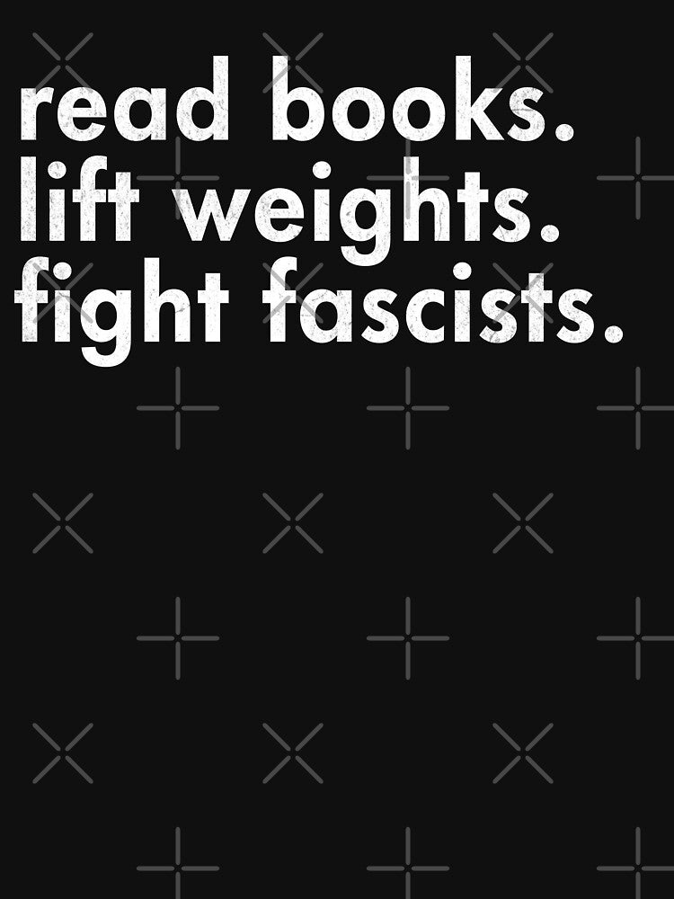Read Books Lift Weights Fight Fascists by zptees
