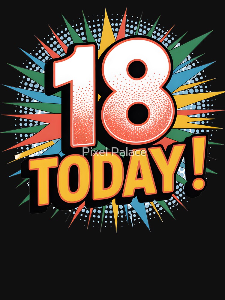 18 Today simple unisex graphic for 18th birthday by Pixel Palace