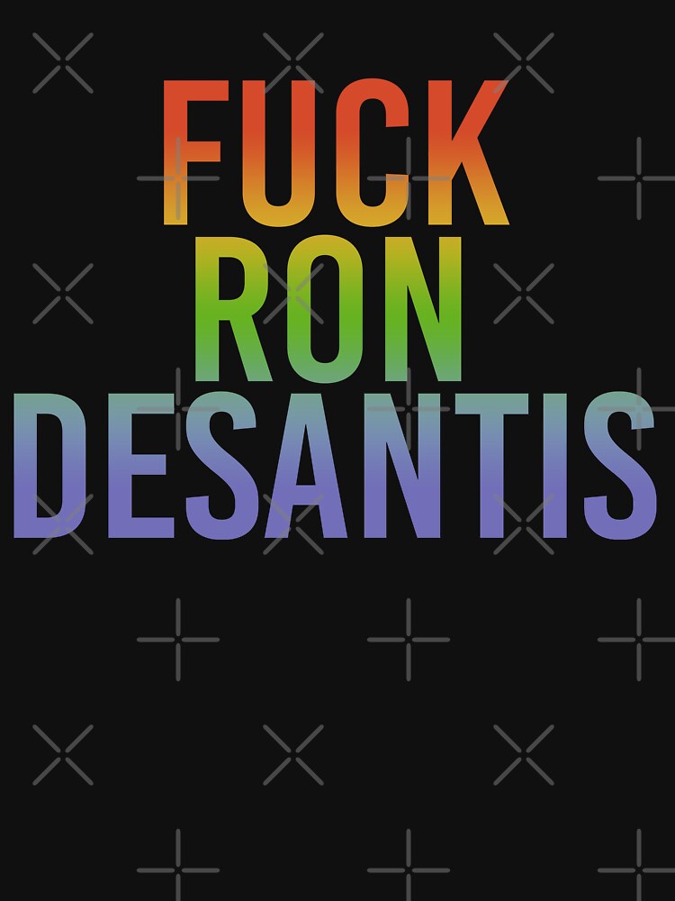 Fuck Ron Desantis by Bjar Hani