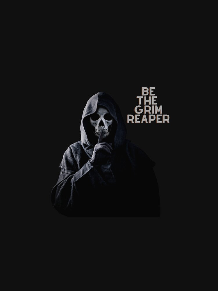 Be the grim reaper T shirt by sana32