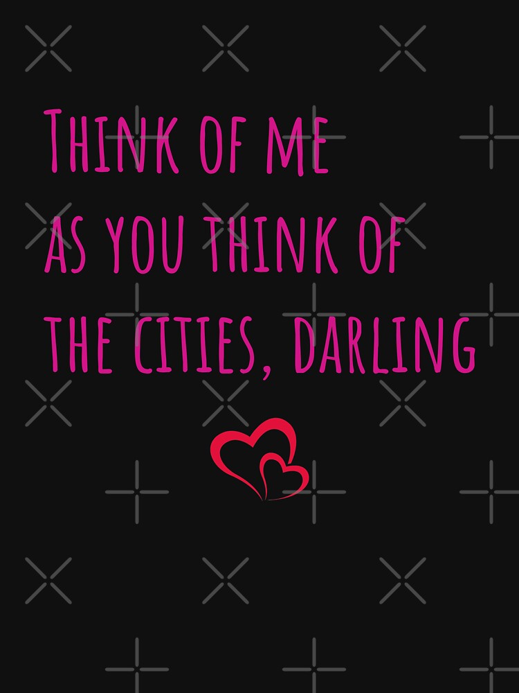 Think of me as you think of the cities darling by kerimbayram