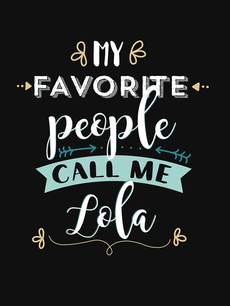 My Favorite People Call Me Lola Women Long Sleeve Shirt Gift by hinettiker