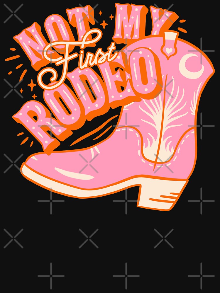 Not My First Rodeo | Pink Cowboy Yeehaw Cowgirl Rodeo Boot Preppy Space Cowgirl Aesthetic | Yee Haw HOWDY Y'ALL | Pink Background by PEARROT