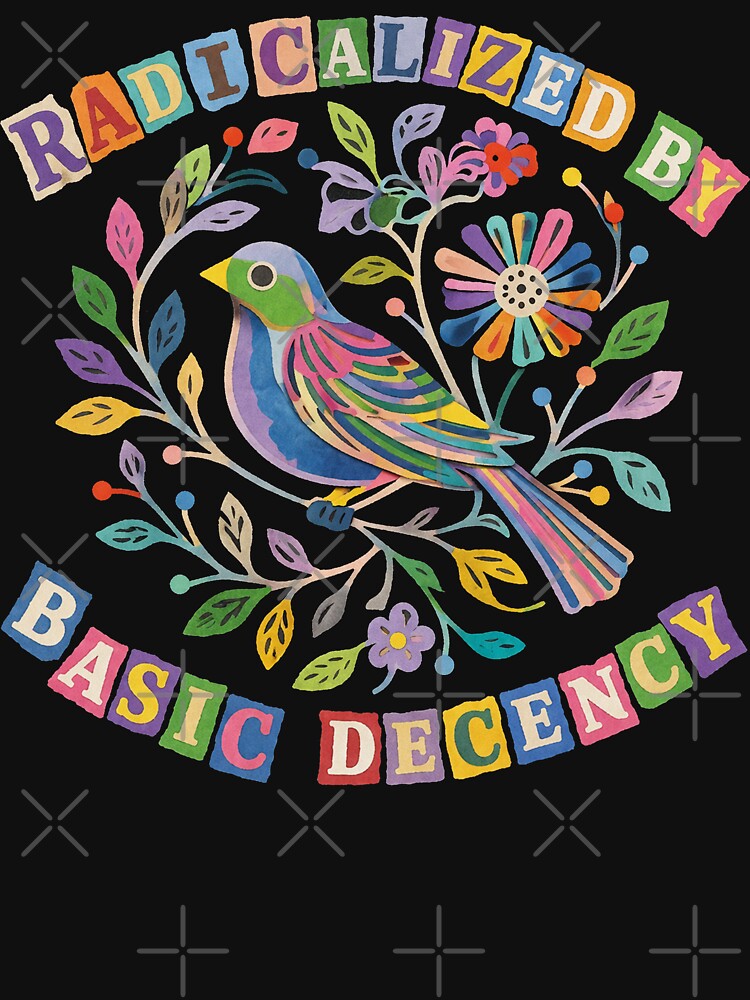 Radicalized by Basic Decency Colorful Bird Floral by will freed18