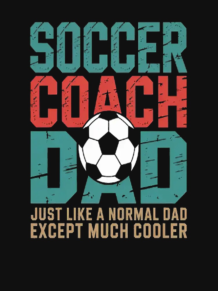 Soccer Coach Dad Fathers Day by SignaturalGen