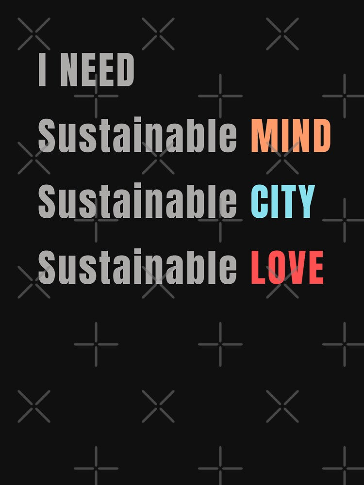 I need sustainable mind sustainable city sustainable love urban planner funny quotes, urban planner valentines day gift by kerimbayram