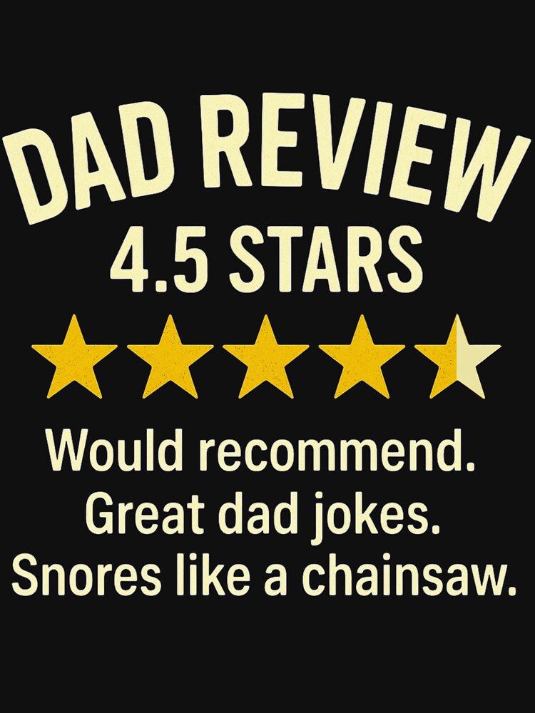 Dad Review 4.5 Stars Funny Sarcastic Joke for Father Humor by BunBuntheDog-