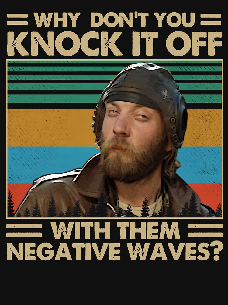 Why Don’t You Knock It Off With Them Negative Waves - Kellys Heroes by thadghtbad