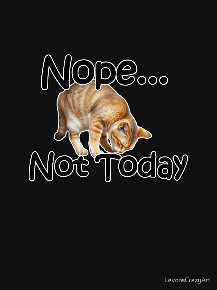 Nope not Today by LevonsCrazyArt