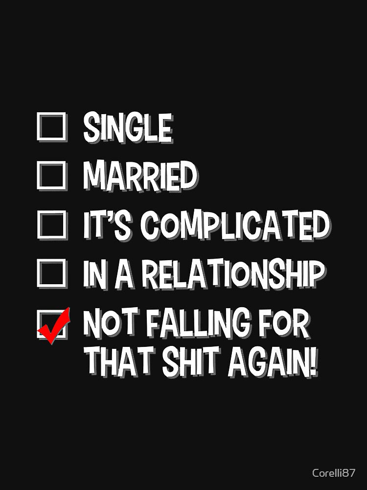 Not Falling for That Relationship Status - Singles Dating Premium by Corelli87