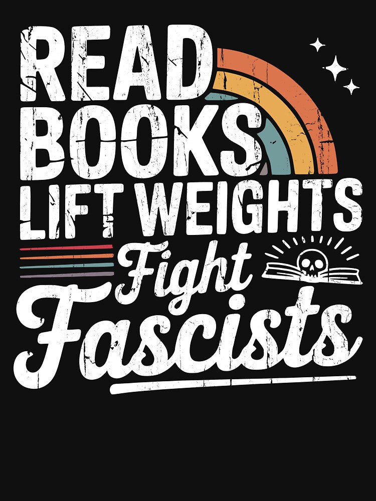 Read Books Lift Weights Fight Fascists by mennayasser7
