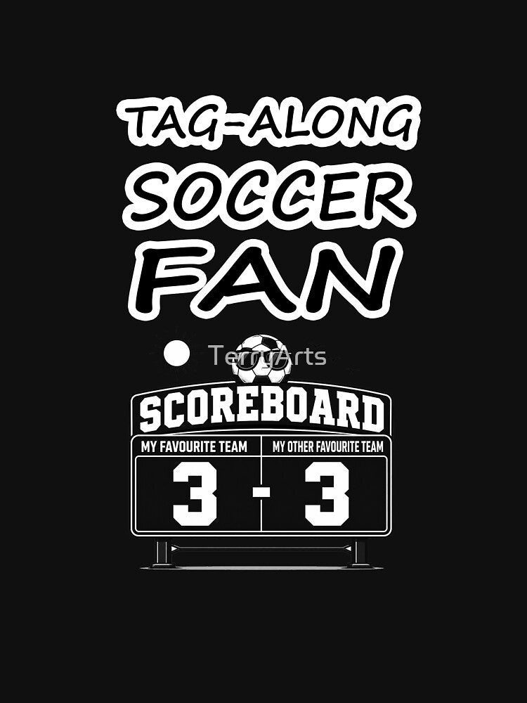Tag-Along SOCCER FAN and Soccer Scoreboard Humor by Beachy