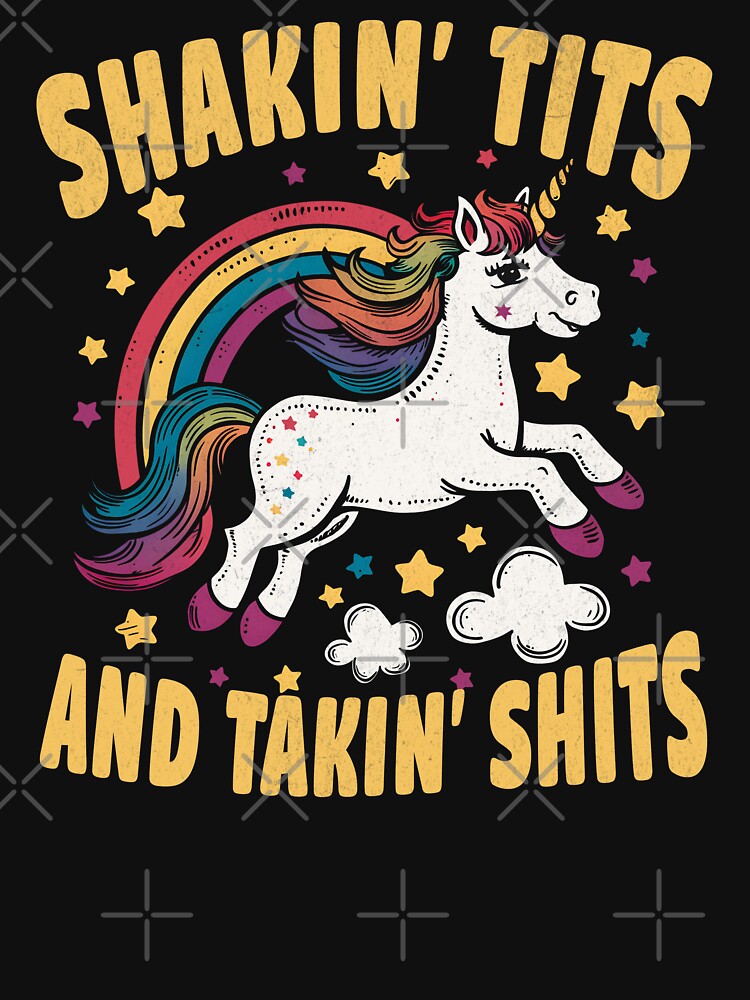Shakin' Tits And Taking' Shits - Funny Unicorn by Beanster-nl