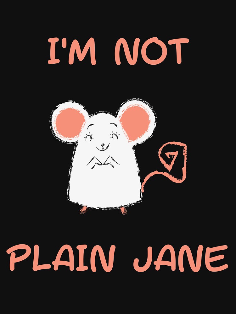 I'm not plain Jane. Funny t-shirts and gifts. by ConradoBullhead