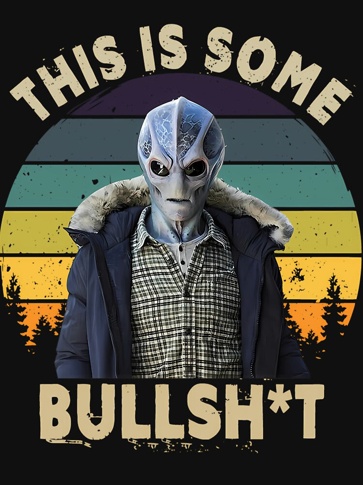 This Is Bullshit Funny Resident Alien by Aglauschke