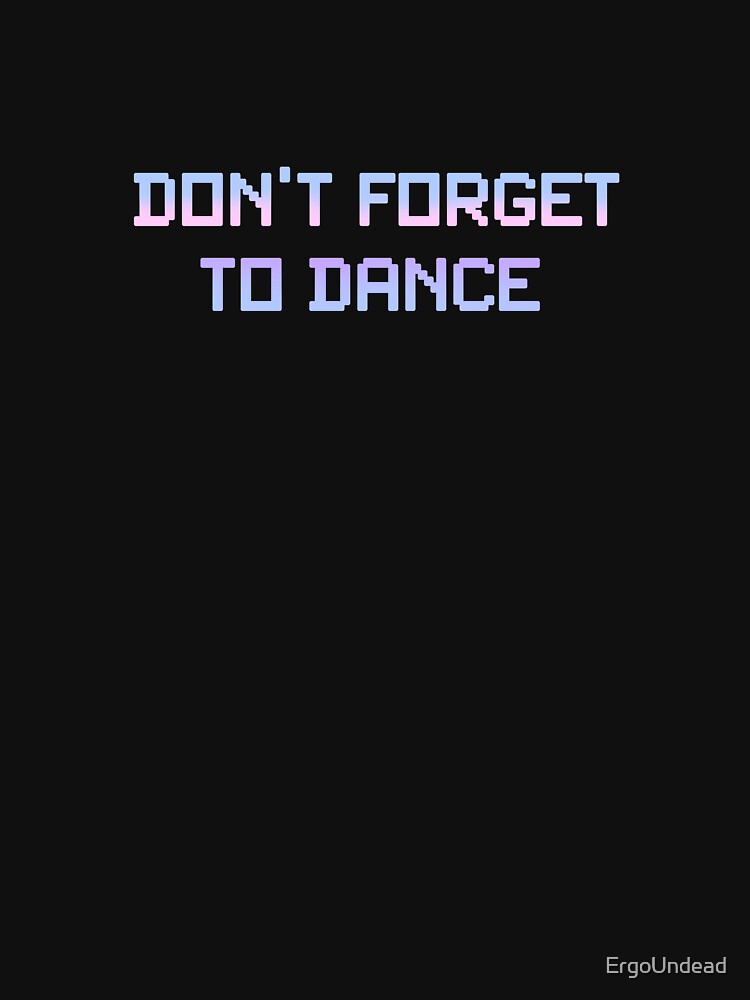 Don't Forget To Dance Pastel by ErgoUndead