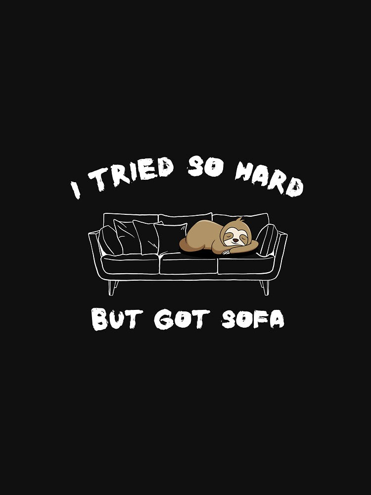 I Tried So Hard But Got Sofa by TeeHeeHeeStore