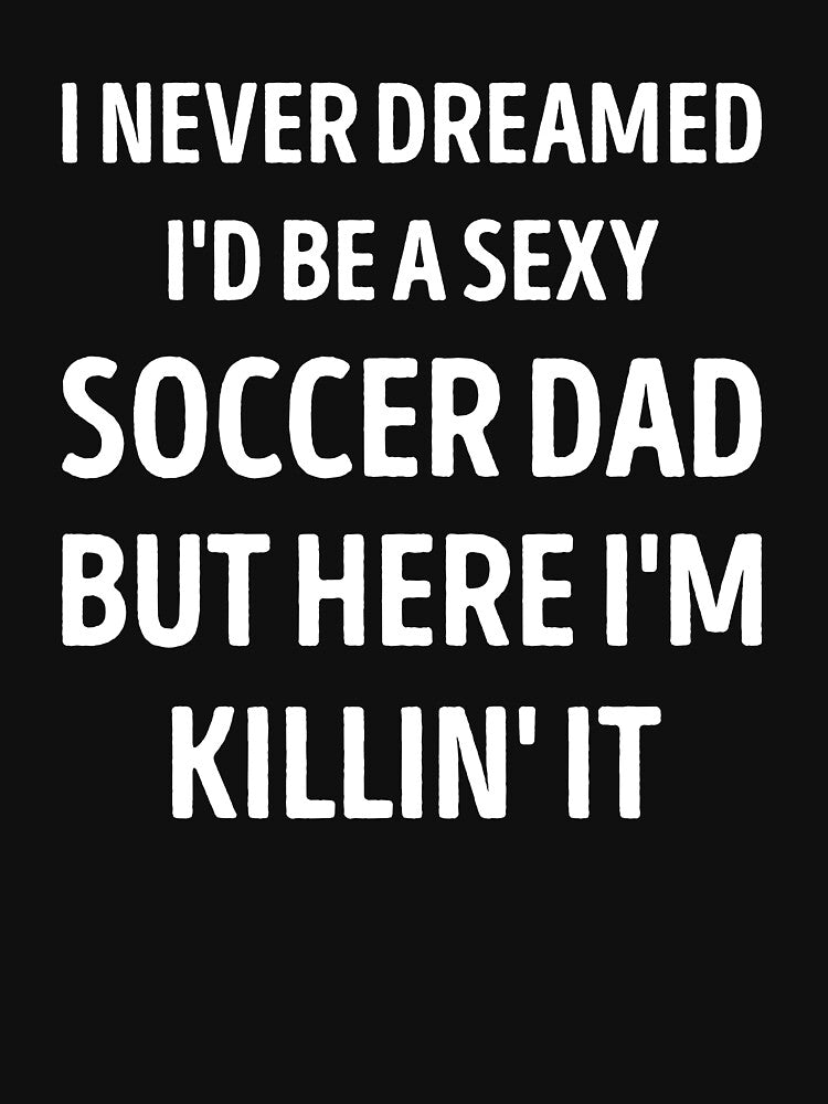 Soccer Dad Funny Dad Joke by WhistleCloset