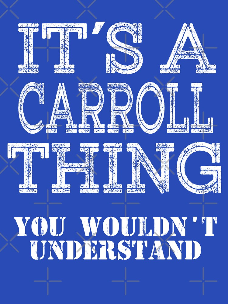 Its A CARROLL Thing You Wouldnt Understand Funny Cute Gift T Shirt For Men Women Hoodie Sweatshirt Sticker Family Reunion Party by arcadetoystore