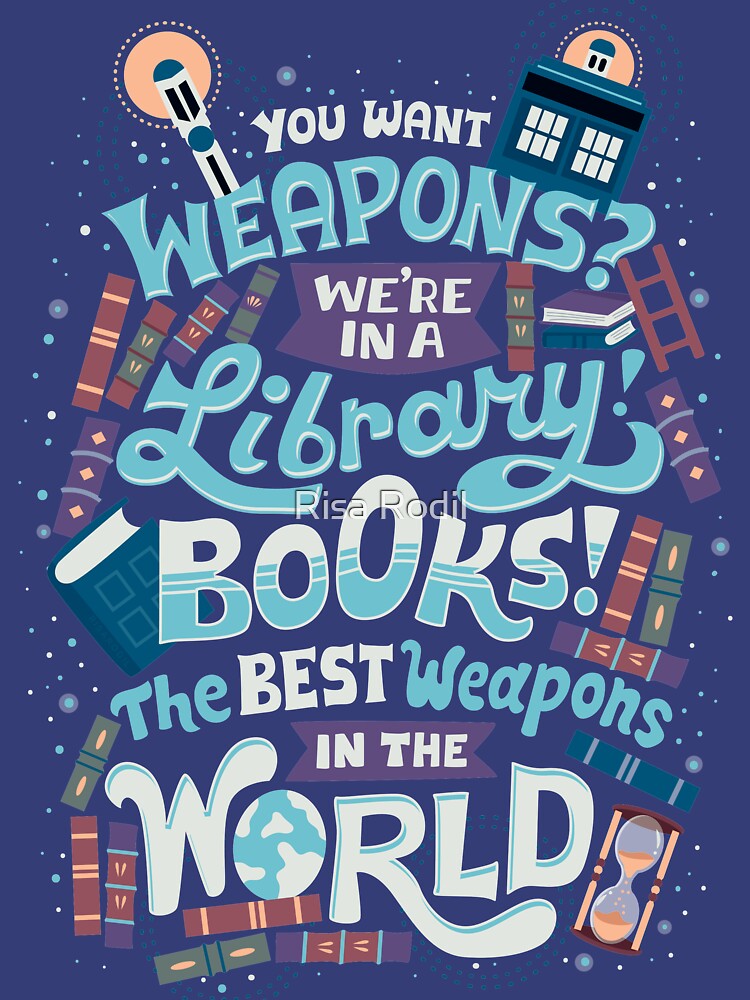 Books are the best weapons by Risa Rodil