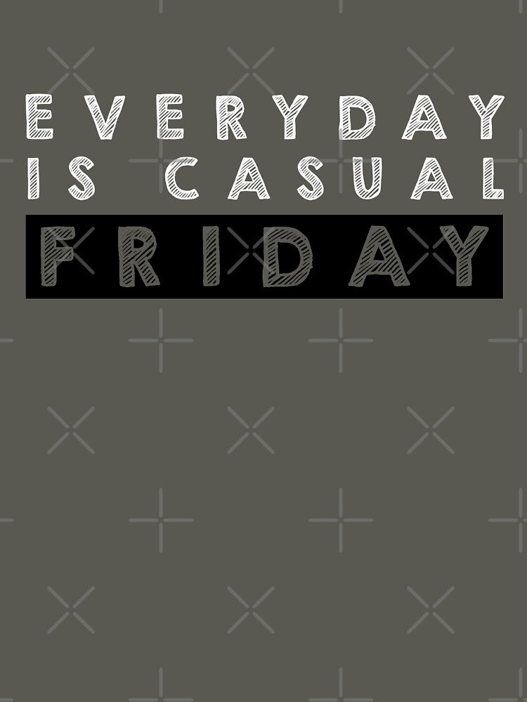 Everyday is  casual Friday - Black and White by Designs by Suzanne