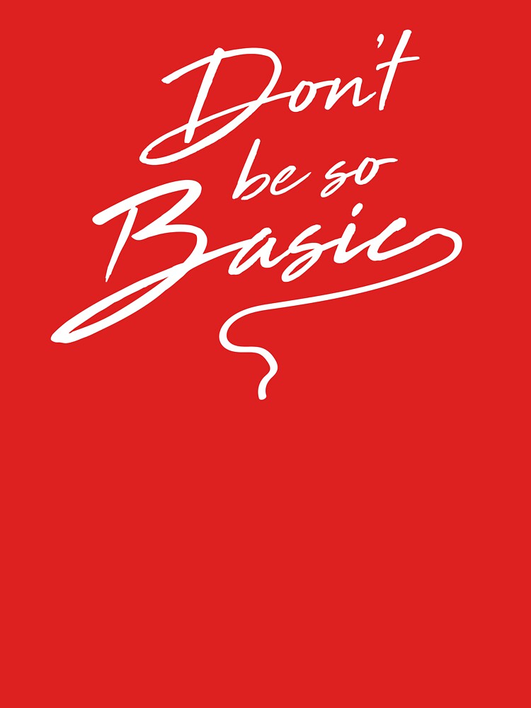 Don't Be So Basic by keepers