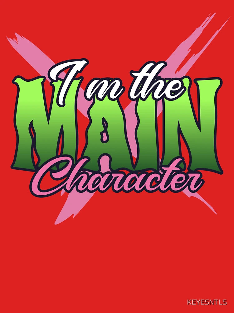 "I'm the Main Character" Classic T-Shirt