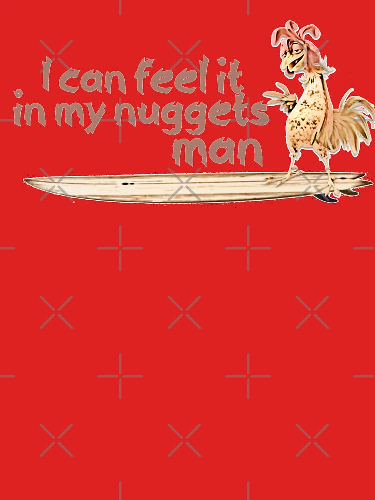 "I can feel it in my nuggets man" Surfing Chicken Design Classic T-Shirt