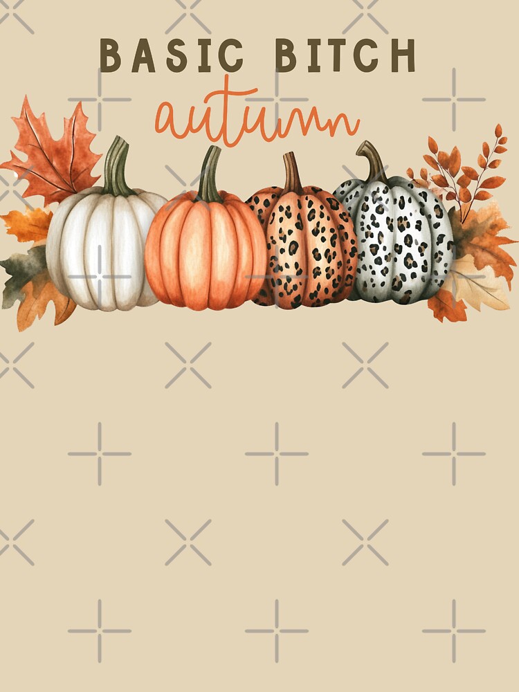Basic B*tch Autumn by HematiteDesign