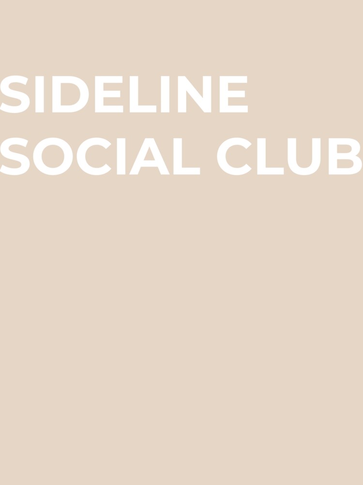 Sideline Social Club – Soccer Mom Dad Sideline Humor Shirt by BetweenWhistles