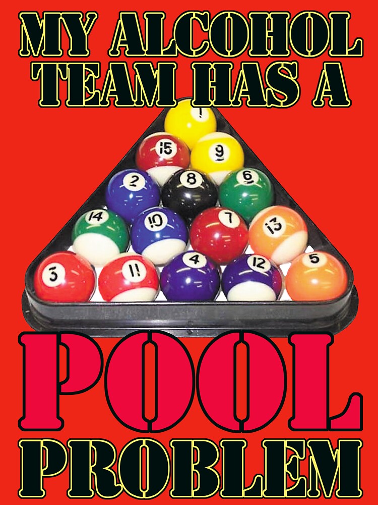 My Alcohol Team Has A Pool Problem by Fairyjam