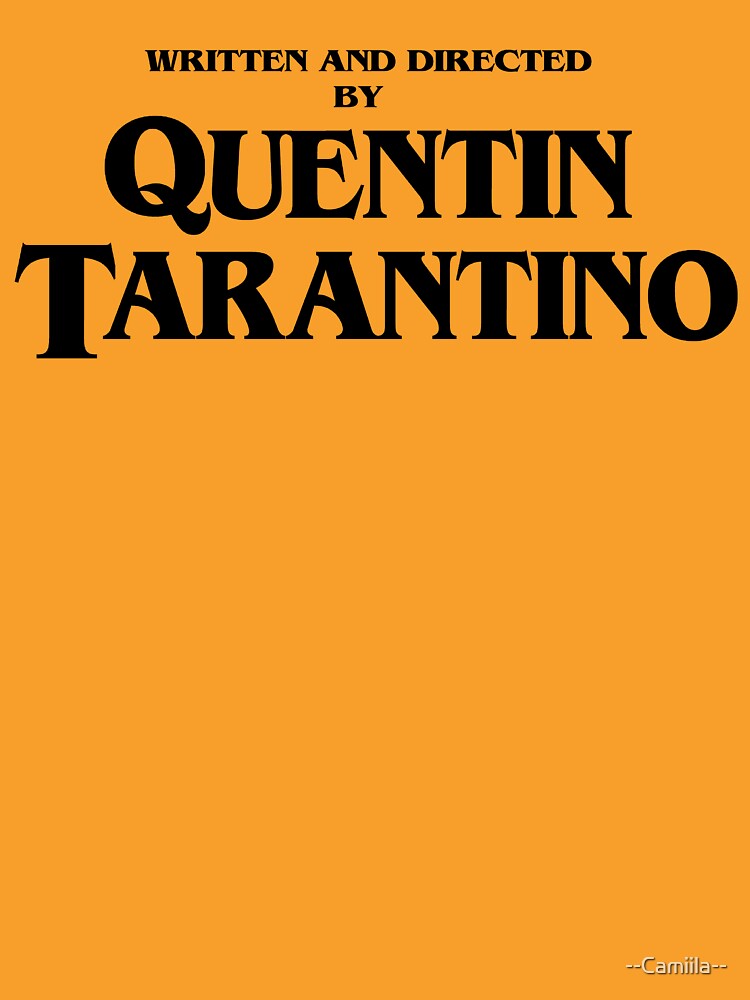 Written and directed by Quentin Tarantino by --Camiila--