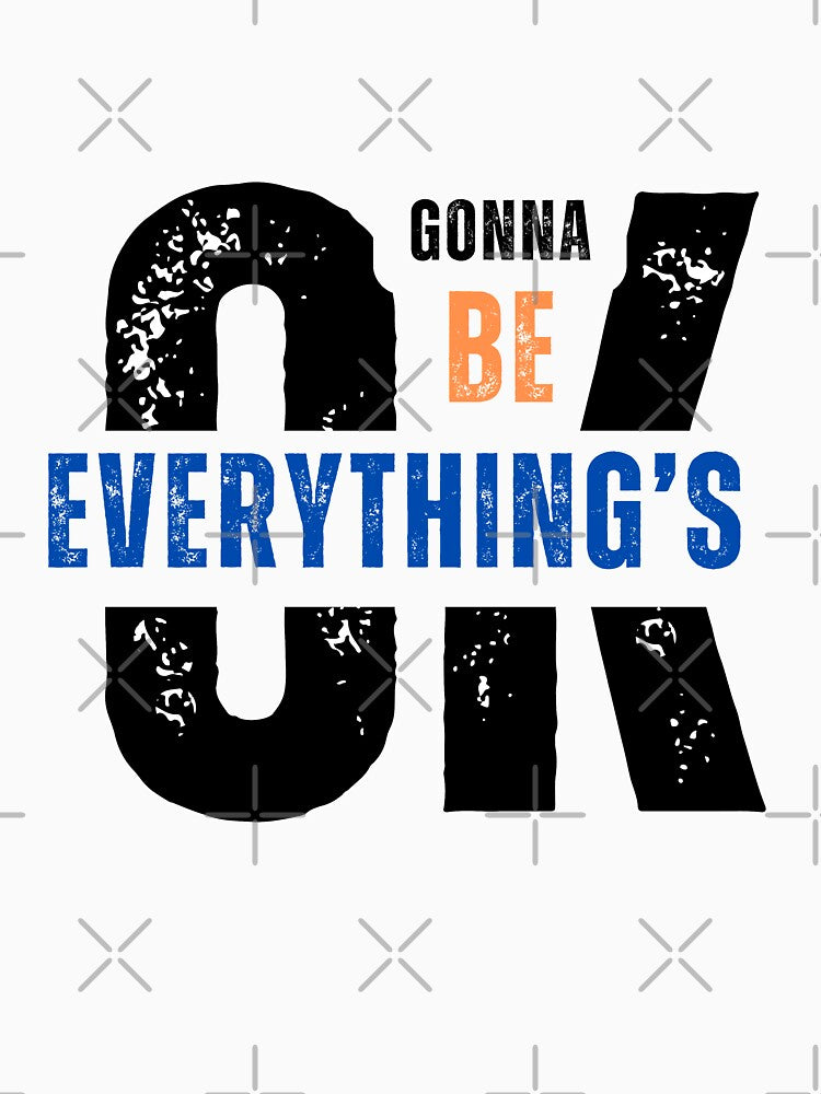 Everything's Gonna Be OK - Daily Inspiration by NaD8Zz