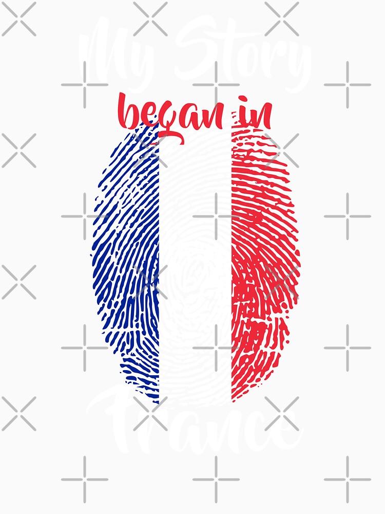My story began in France Flag Fingerprint DNA French by PartyShirts1