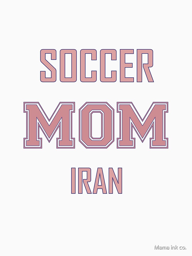 Proud IRAN Mom Soccer World Cup USA T-Shirt 2026 | Gift for Mom | Soccer Life Shirt by Mama ink co.