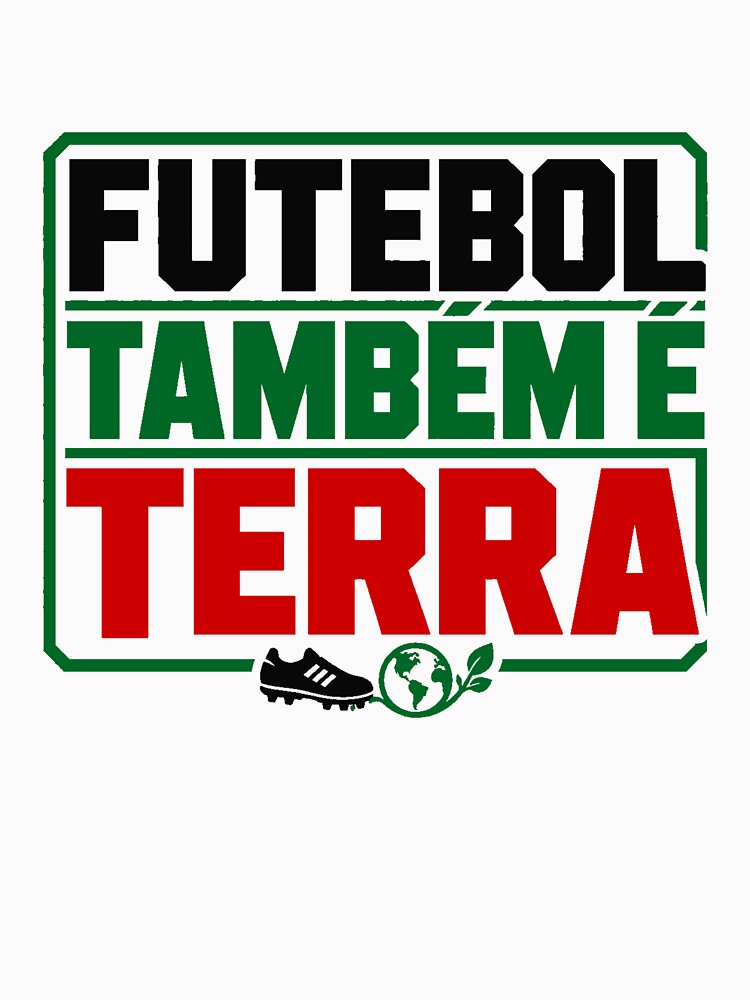 Futebol Também É Terra Brazilian by POD DYNASTY | Original Print On Demand T-Shirt Graphics