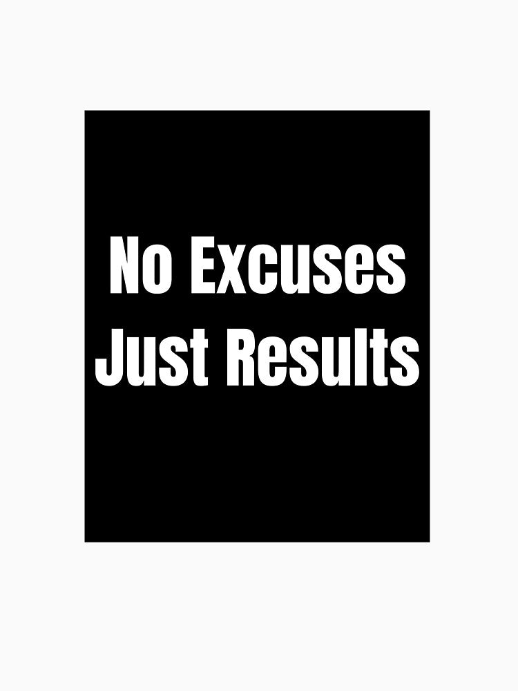Motivational Quote T-Shirt – No Excuses Just Results by Mindset Threads