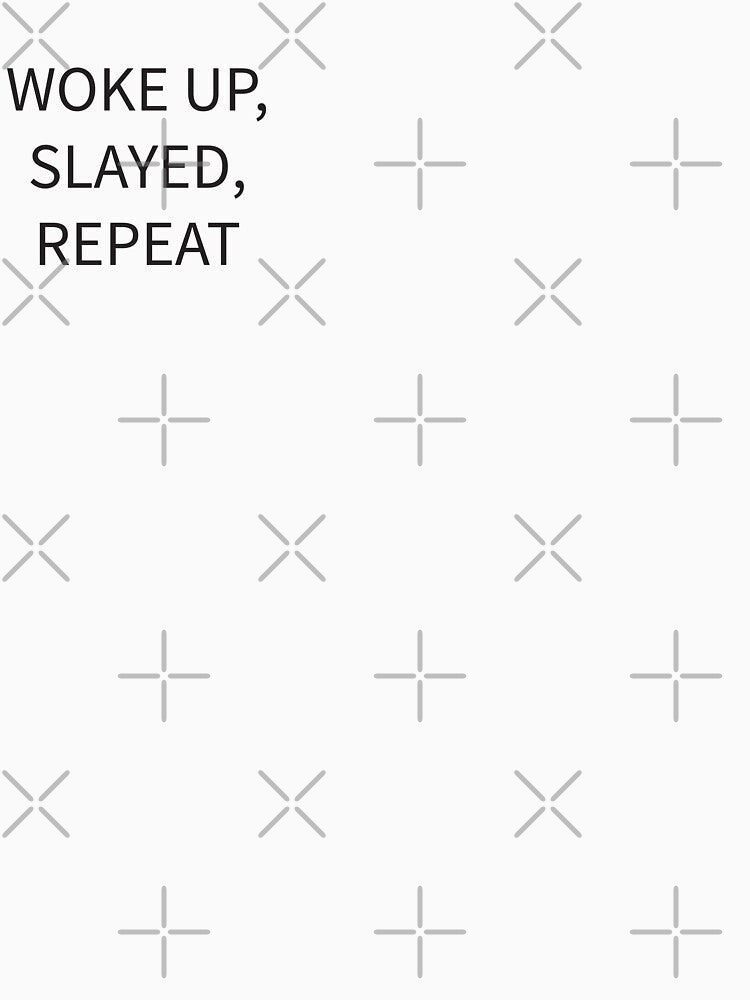 "Woke Up, Slayed, Repeat Collection" by yara.lahdo