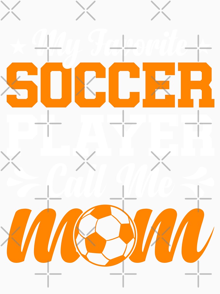 My Favorite Soccer Player Calls Me Mom by Anniebuh