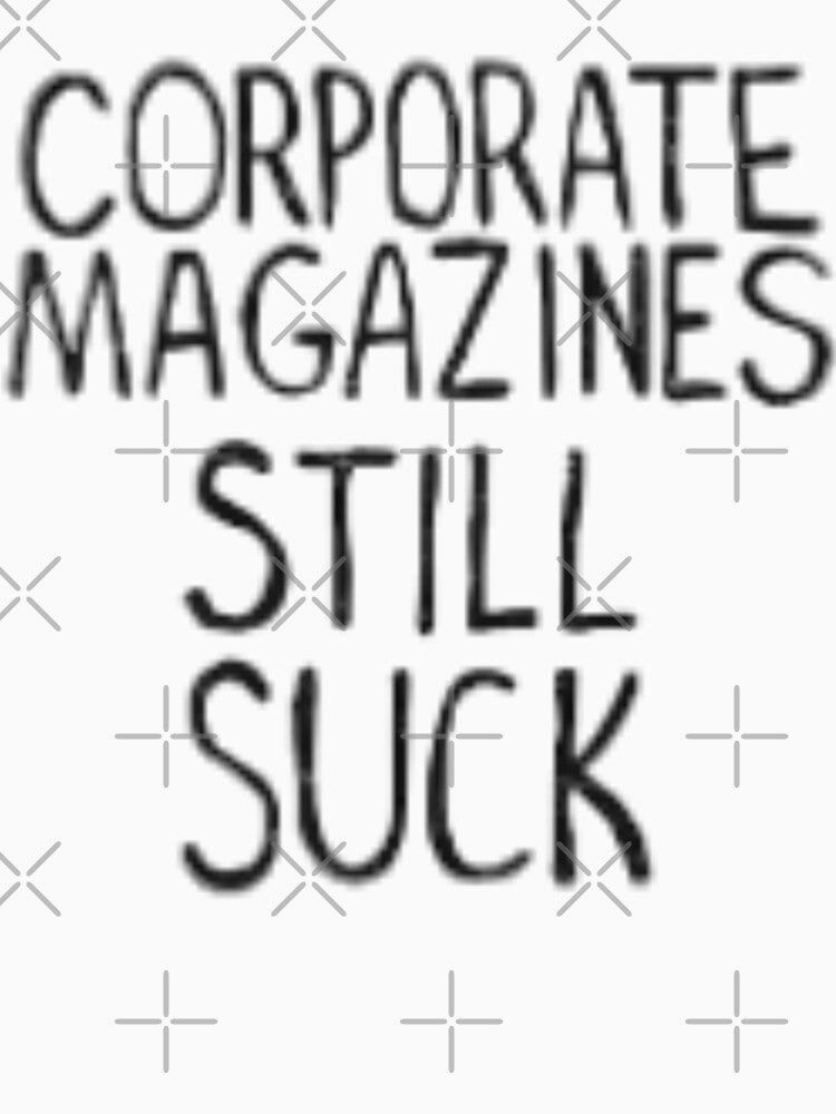 Corporate Magazines Still Suck by Kurtsblew