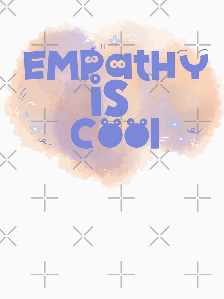Empathy is Cool by Monica-Designs