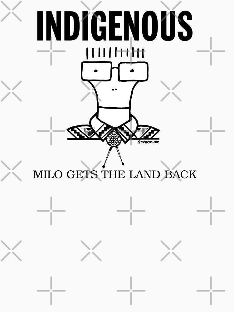 Indigenous. Milo Gets The Land Back. by Skidskunx